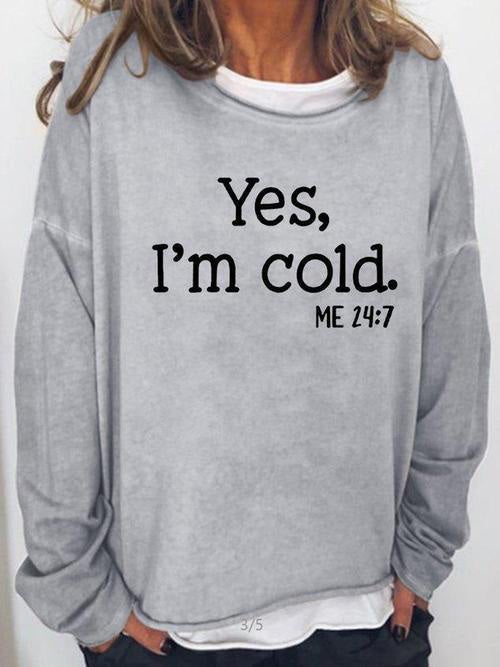 Women's T-Shirts Yes I'm Cold Crew Neck Long Sleeve T-Shirt